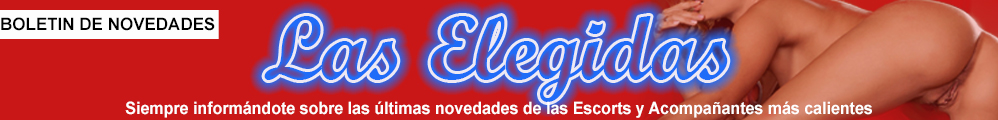 Noticias escorts Argentinas, Clasificados calientes de Acompañantes independientes de LasElegidas.com